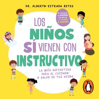 [Spanish] - Los niños sí vienen con instructivo: La guía definitiva para el cuidado y salud de tus hijos