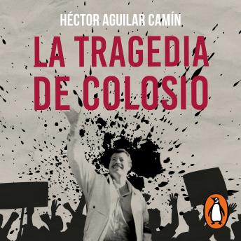 La tragedia de Colosio: Una novela sin ficción