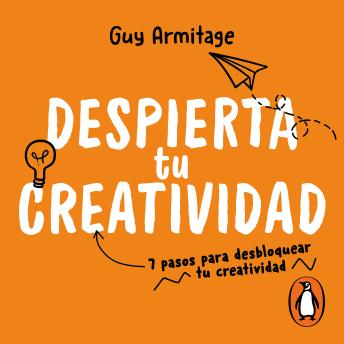 [Spanish] - Despierta tu creatividad: 7 pasos para desbloquear tu creatividad