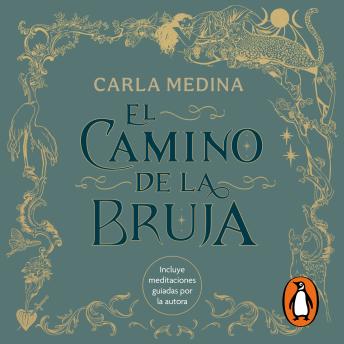 El camino de la bruja: Recuerda tu magia interior y abraza cada ciclo de tu vida