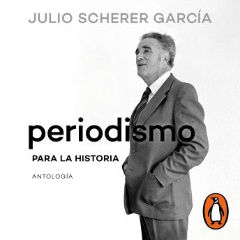 Periodismo para la historia: (Antología)