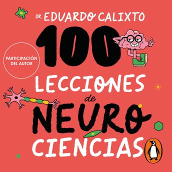 100 lecciones de neurociencia: Una guía para descubrir los secretos de tus emociones y de tu comportamiento