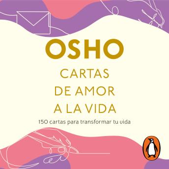 Cartas de amor a la vida: 150 cartas para transformar tu vida