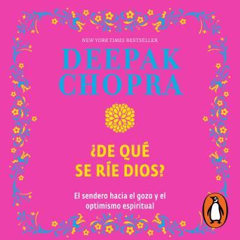 ¿De qué se ríe Dios? - Deepak Chopra ¿De qué se ríe Dios? - Deepak Chopra