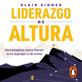 Liderazgo de altura: Estrategias para llevar a tu equipo a la cima