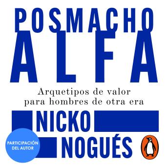 [Spanish] - Posmacho Alfa: Arquetipos de valor para hombres de otra era