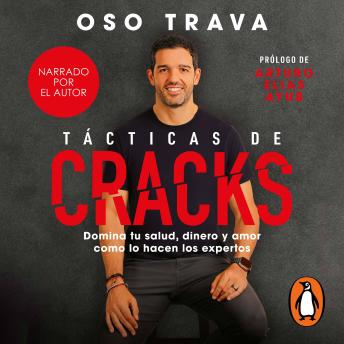 Tácticas de cracks: Domina tu salud, dinero y amor como lo hacen los expertos