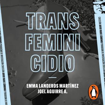 [Spanish] - Transfeminicidio: Una investigación desde la entraña de uno de los crímenes de odio más infames de México