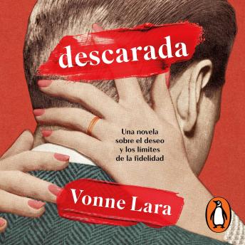 [Spanish] - Descarada: Una novela sobre el deseo y los límites de la fidelidad
