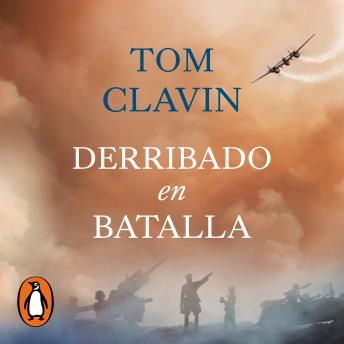 [Spanish] - Derribado en batalla: Una historia real de supervivencia de la Segunda Guerra Mundial