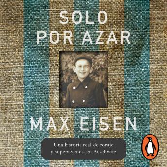 [Spanish] - Solo por azar: Una historia real de coraje y supervivencia en Auschwitz