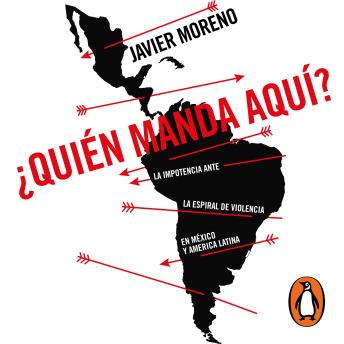 [Spanish] - ¿Quién manda aquí?: La impotencia ante la espiral de violencia en México y América Latina