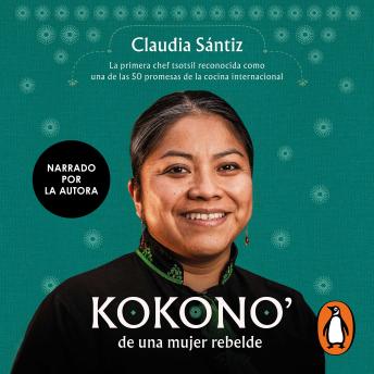 [Spanish] - Kokono’ de una mujer rebelde: La primera chef tsotsil reconocida como una de las 50 promesas de la cocina internacional