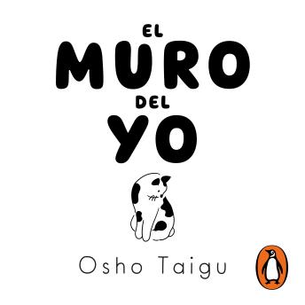 [Spanish] - El muro del yo: Consejos budistas para liberarte del sufrimiento y vivir con serenidad