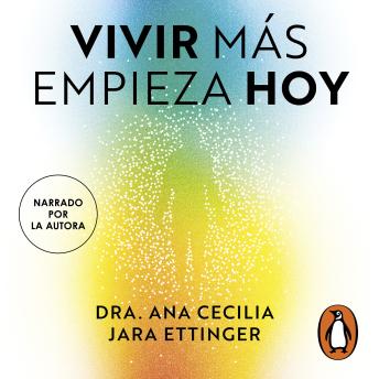 [Spanish] - Vivir más empieza hoy: Redefine tu salud, rompe mitos y adopta hábitos para una vida más plena