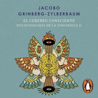 [Spanish] - El cerebro consciente (Psicofisiología de la conciencia 2)