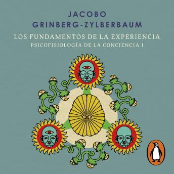 [Spanish] - Los fundamentos de la experiencia (Psicofisiología de la conciencia 1)