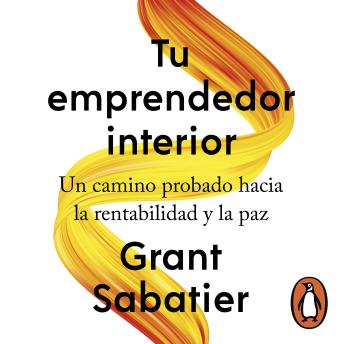 [Spanish] - Tu emprendedor interior: Un camino probado hacia la rentabilidad y la paz