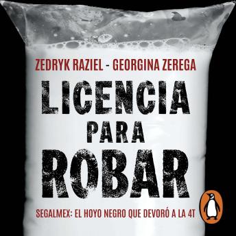 [Spanish] - Licencia para robar: Segalmex: El hoyo negro que deboró a la 4T