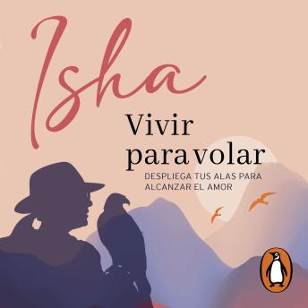 [Spanish] - Vivir para volar: Despliega tus alas para alcanzar el amor