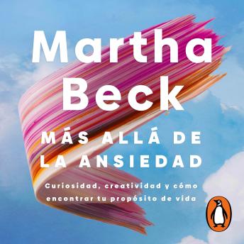 [Spanish] - Más allá de la ansiedad: Curiosidad, creatividad y cómo encontrar tu propósito de vida
