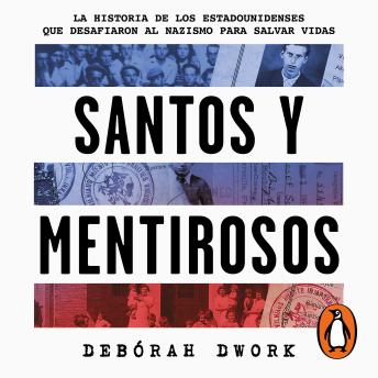 [Spanish] - Santos y mentirosos: La historia de los estadounidenses que desafiaron al nazismo para salvar vidas