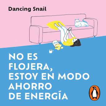 [Spanish] - No es flojera, estoy en modo ahorro de energía