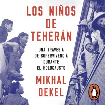 [Spanish] - Los niños de Teherán: Una travesía de supervivencia durante el holocausto
