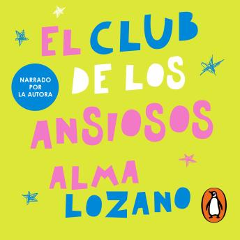 [Spanish] - El club de los ansiosos: Sanar la ansiedad desde la autocompasión