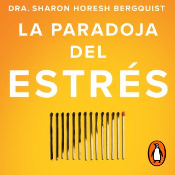 [Spanish] - La paradoja del estrés: Por qué el estrés es la clave para vivir una vida más larga, saludable y feliz