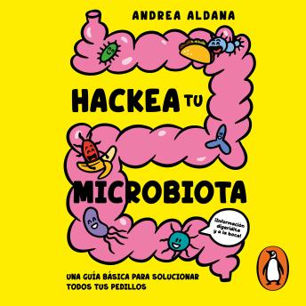 [Spanish] - Hackea tu microbiota: Una guía básica para solucionar todos tus pedillos