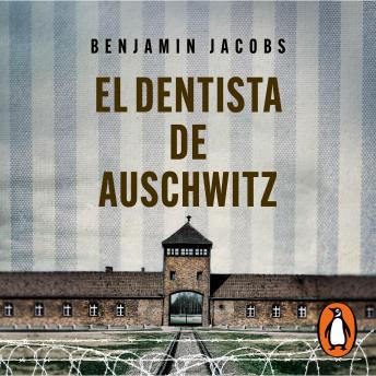 [Spanish] - El dentista de Auschwitz: La historia real de un sobreviviente del Holocausto