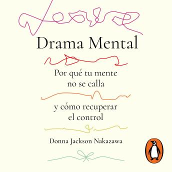 [Spanish] - Drama mental: Por qué tu mente no se calla y cómo recuperar el control