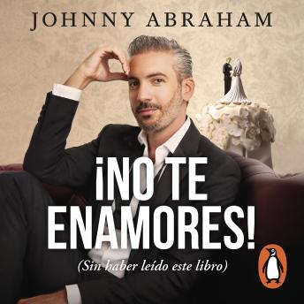 [Spanish] - ¡No te enamores!: (Sin haber leído este libro)