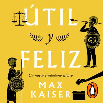 [Spanish] - Útil y feliz: Un nuevo ciudadano estoico