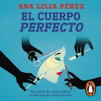 [Spanish] - El cuerpo perfecto: Una alerta de salud pública en tiempos de redes sociales