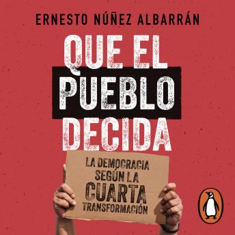 [Spanish] - Que el pueblo decida: La democracia según la cuarta transformación