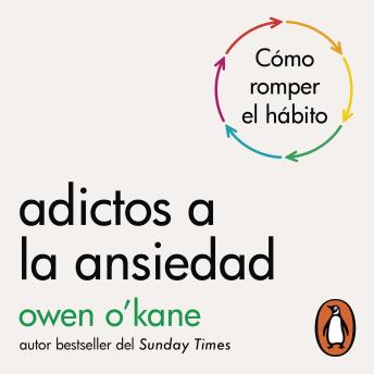 [Spanish] - Adictos a la ansiedad: Cómo romper el hábito