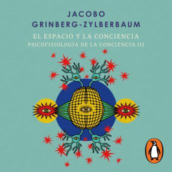 [Spanish] - El espacio y la conciencia (Psicofisiología de la conciencia 3)