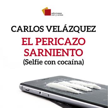 [Spanish] - El pericazo sarniento: Selfie con cocaína