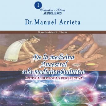 [Spanish] - DE LA MEDICINA ANCESTRAL A LA MEDICINA CUÁNTICA