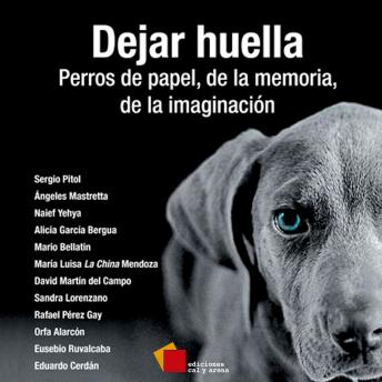 [Spanish] - Dejar huella: Perros de papel, de la memoria, de la imaginación