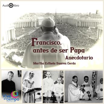 [Spanish] - Francisco, antes de ser Papa. Anecdotario
