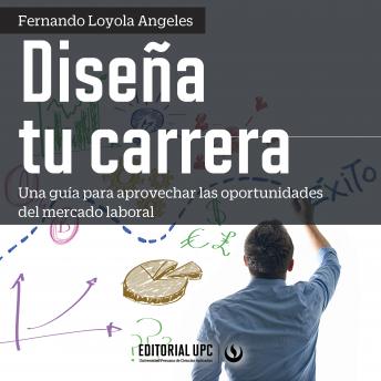 [Spanish] - Diseña tu carrera: Una guía para aprovechar las oportunidades del mercado laboral