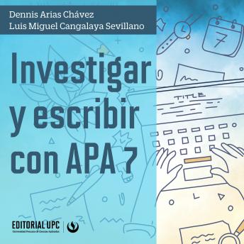 Download Investigar y escribir con APA 7 by Dennis Arias Chávez, Luis Miguel Cangalaya Sevillano