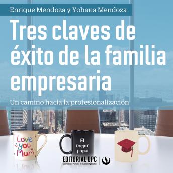 [Spanish] - Tres claves de éxito de la familia empresaria: Un camino hacia la profesionalización