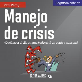 Manejo de crisis: ¿Qué hacer el día en que todo está en contra nuestra?