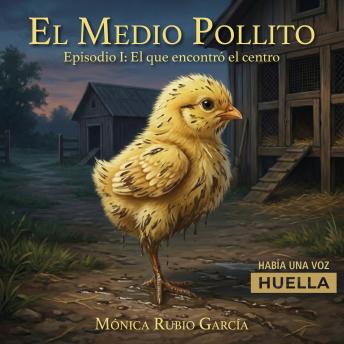 [Spanish] - El Medio Pollito. Episodio 1: El que encontró el centro