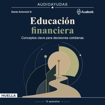 [Spanish] - Educación financiera: Conceptos clave para decisiones cotidianas