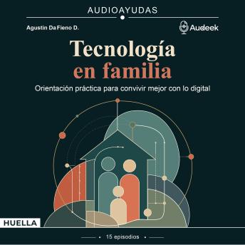 [Spanish] - Tecnología en familia: Orientación práctica para convivir mejor con lo digital